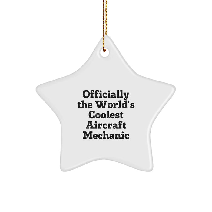 Funny Aircraft Mechanic Gifts from Men, Unique Star Ornament for Christmas, Officially The World's Coolest Aircraft Mechanic - Image 1