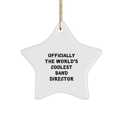 Funny Band Director Gifts - 'Officially The World's Coolest Band Director' Star Ornament for Men, Women, Friends, Family, Coworkers at Christmas - Image 1