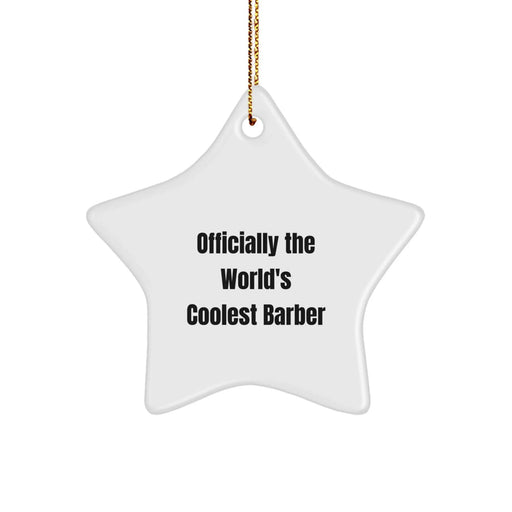 Funny Barber Gifts from Friends - Officially The World's Coolest Barber Star Ornament for Christmas Unique Gifts - Image 1