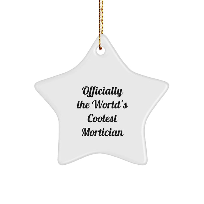 Funny Quote Mortician Gifts from Men to Friends Officially The World's Coolest Mortician Christmas Unique Gifts Mortician Star Ornament - Image 1