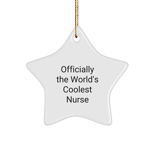 Funny Nurse Gifts from Friends - Officially The World's Coolest Nurse Star Ornament for Christmas Unique Gifts - Image 1