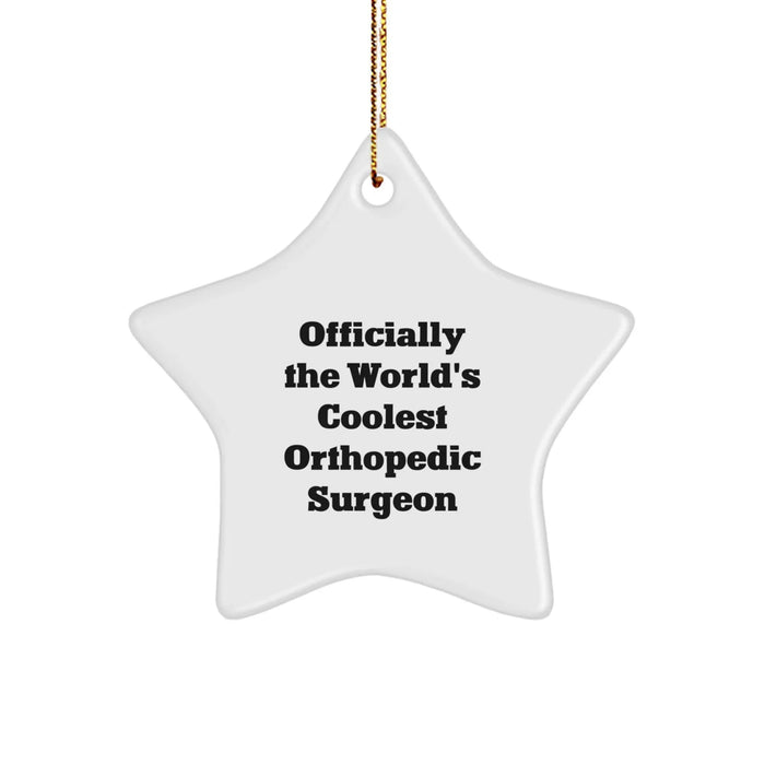 Funny Orthopedic Surgeon Gifts from Friends for Christmas Star Ornament - Officially The World's Coolest Quote, Unique Gifts for Men, Women, Family, Coworkers - Image 1