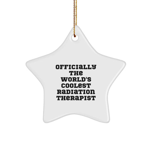 Funny Radiation Therapist Gifts from Friends - Christmas Unique Star Ornament for Radiation Therapist - Officially The World's Coolest Radiation Therapist - Image 1