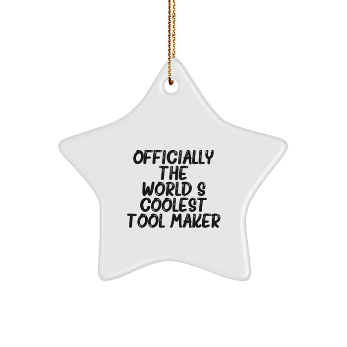 Funny Gifts from Tool Makers - Star Ornament for Men - Officially The World's Coolest Tool Maker Christmas Unique Gifts - Image 1
