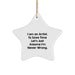 Funny Artist Gifts from Friends, Star Ornament for Christmas Unique Gifts, I'm Never Wrong Quote - Image 1