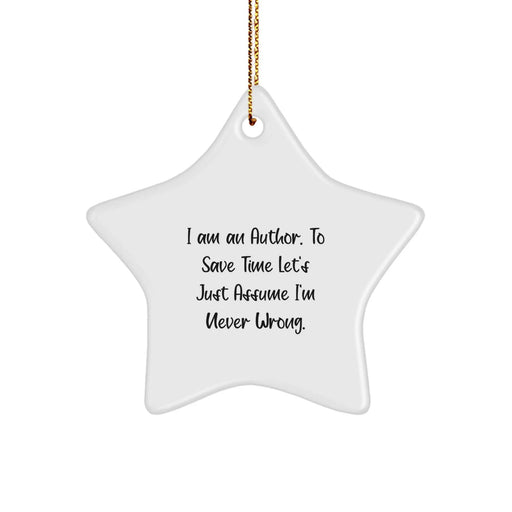 Funny Author Star Ornament, Quote: 'Never Wrong' Encouragement, Gifts from Friends for Authors at Christmas - Image 1