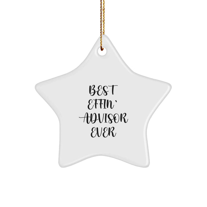 Funny Advisor Star Ornament Gifts from Friends for Christmas - Best Effin' Advisor Ever - Image 1