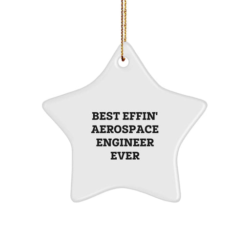 Funny Aerospace Engineer Gifts from Men for Best Effin' Aerospace Engineer Ever Star Ornament, Christmas Unique Star Shaped Decorations - Image 1