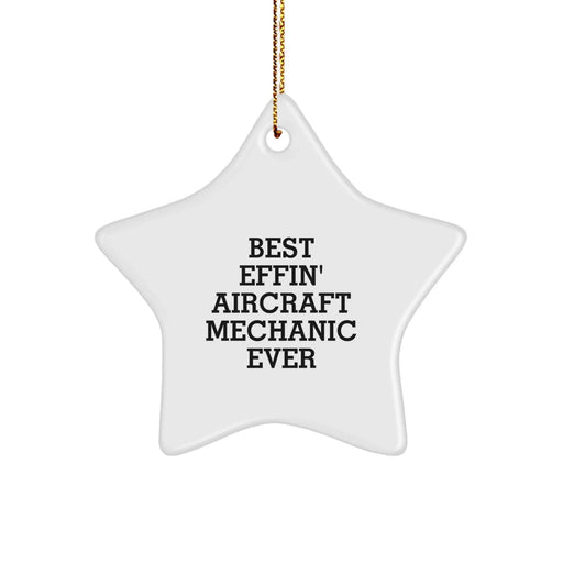 Funny Star Ornament for Aircraft Mechanic Gifts from Friends and Family - Best Effin' Ever - Image 1