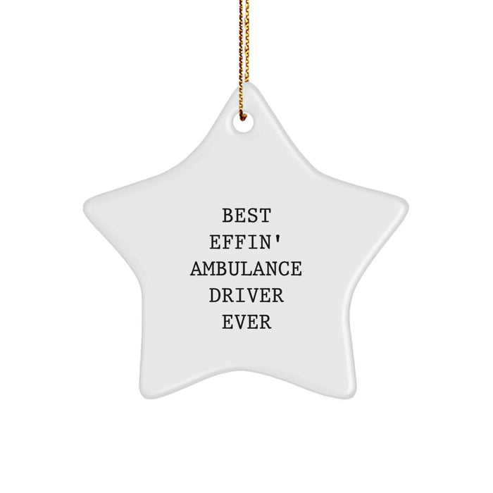 Funny Ambulance Driver Gifts for Men Ambulance Driver Star Ornament - Best Effin' Ever White Star Shaped MDF Decorations, Gifts from Friends for Ambulance Driver Christmas Unique Gifts - Image 1