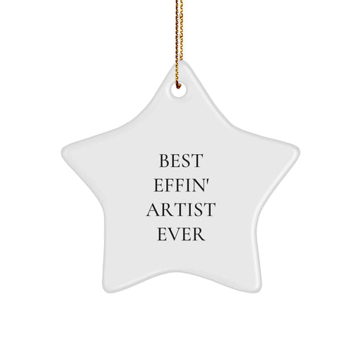 Funny Artist Gifts, Unique Best Effin' Star Ornament for Artist Men, Christmas Unique Gifts from Friends - Image 1