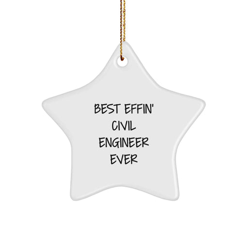 Funny Civil Engineer Gifts from Friends, Best Effin' Star Ornament for Civil Engineer Men, Christmas Unique Decorations - Image 1