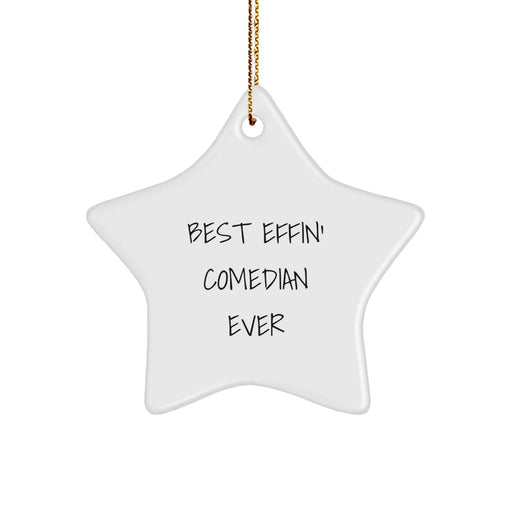 Funny Comedian Star Ornament Gifts from Friends, Best Effin' Comedian Ever Inspirational Quote, Christmas Unique Gifts for Comedian Fans - Image 1