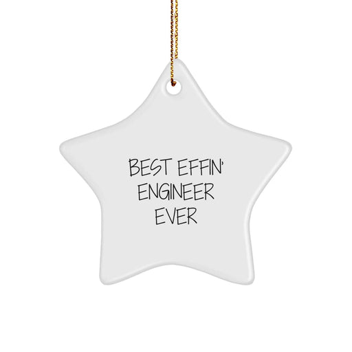 Funny Engineer Star Ornament Gifts from Friends, for Engineer Men, Best 'Effin' Engineer Ever Star Decoration - Image 1