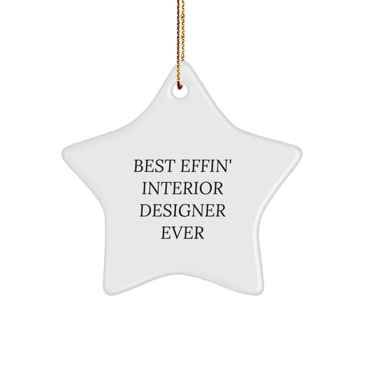 Funny Interior Designer Gifts from Men to Best Effin Interior Designer Ever Star Ornament for Christmas Unique Gifts - Image 1