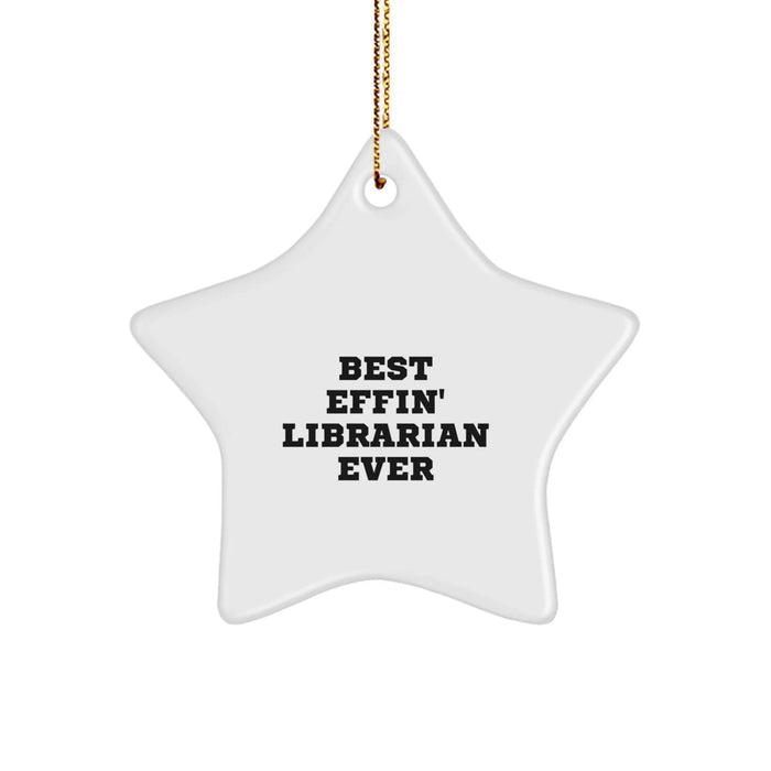 Best Effin' Librarian Ever Star Ornament Gift for Librarian Friends Christmas Unique Presents - Image 1