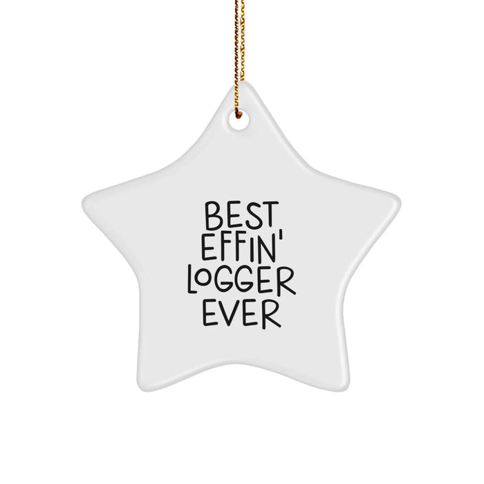 Funny Logger Gifts for Men Star Ornament Best 'Effin' Logger Ever Christmas Unique - Image 1