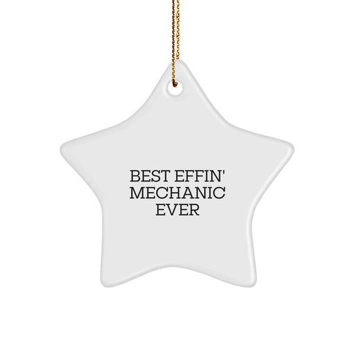 Funny Mechanic Christmas Unique Gifts from Friends to Mechanic Men, Best Effin' Mechanic Ever Star Ornament, Personalized Mechanic Star Decoration for Home - Image 1