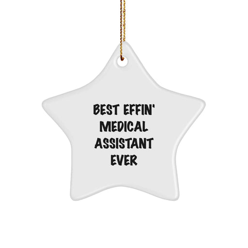 Funny Medical Assistant Christmas Unique Gifts from Friends, Best Effin' Medical Assistant Ever Star Ornament for Medical Assistant Men - Image 1