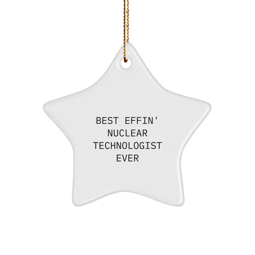 Funny Nuclear Technologist Star Ornament, Gifts for Nuclear Technologist, Christmas Unique Gifts from Friends, Best Effin' Nuclear Technologist Ever - Image 1