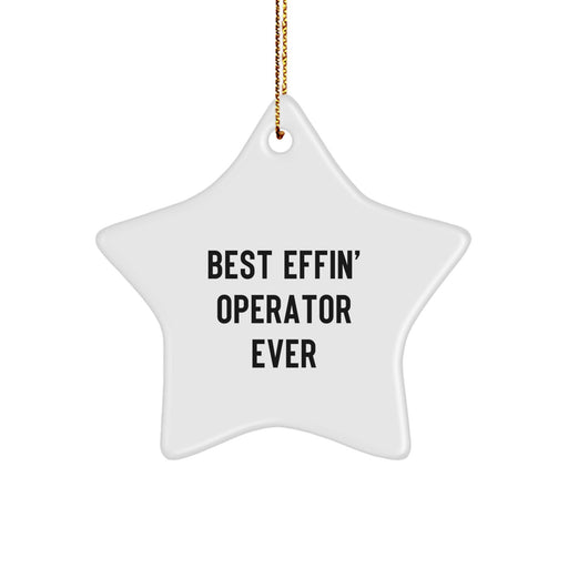Funny Operator Gifts for Men Star Ornament 'Best Effin' Operator Ever' Christmas Unique Decorations from Family - Image 1