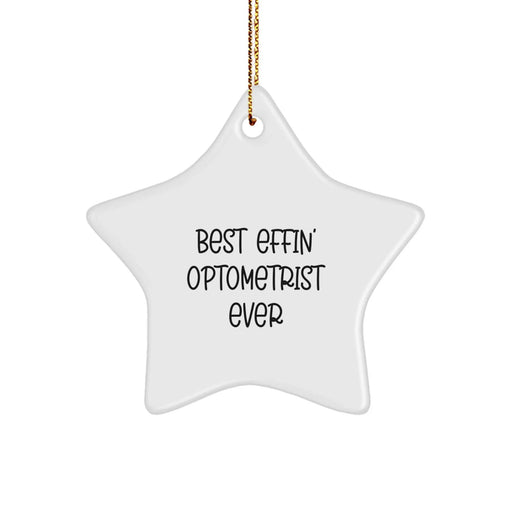 Funny Optometrist Gifts from Family and Friends, Best Effin' Optometrist Ever Star Ornament for Christmas Unique Gifts - Image 1