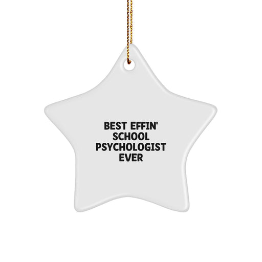 Funny School Psychologist Gifts from Friends to Best Effin School Psychologist Ever Star Ornament for Christmas Unique Gifts - Image 1