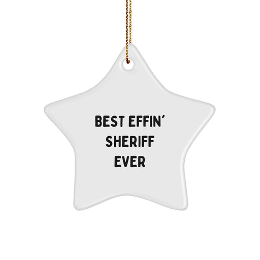 Funny Star Sheriff Ornament, Best Effin' Sheriff Ever Gifts from Friends to Sheriff, Christmas Unique Sheriff Star Ornament for Men - Image 1