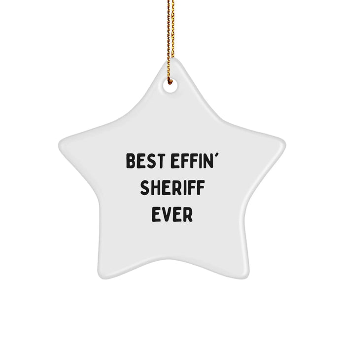Funny Star Sheriff Ornament, Best Effin' Sheriff Ever Gifts from Friends to Sheriff, Christmas Unique Sheriff Star Ornament for Men - Image 1