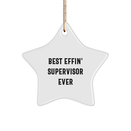 Funny Supervisor Gifts from Friends, Best Effin' Supervisor Ever Star Ornament for Christmas, Supervisor Star Decoration for Office - Image 1