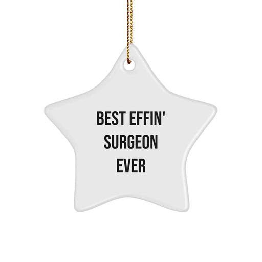 Funny Surgeon Gifts from Friends - Best Effin' Star Ornament for Christmas Decorations - Image 1