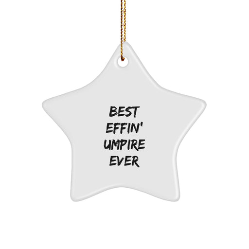 Funny Best Effin' Umpire Ever Star Ornament Gifts from Friends for Christmas Umpire Love - Image 1