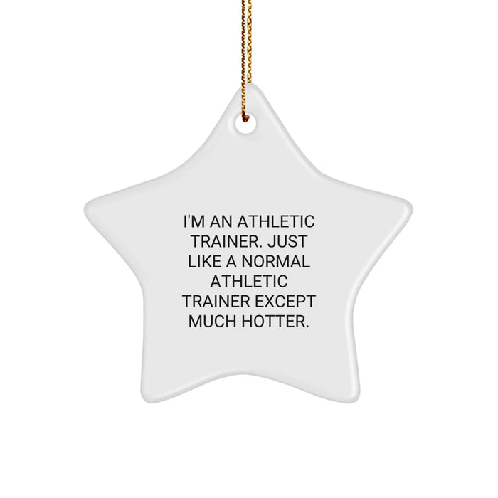 Funny Athletic Trainer Gifts for Him - Star Ornament with Quote 'I'm An Athletic Trainer...' - Christmas Unique Gifts from Friends - Image 1