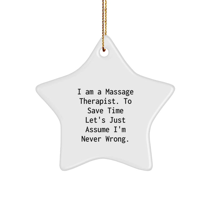 Funny Massage Therapist Gifts from Friends for Christmas - 'I'm Never Wrong' Star Ornament - Image 1