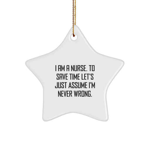 Funny Nurse Gifts from Family, Christmas Unique Gifts for Nurse, Star Ornament with I'm Never Wrong Quote - Image 1
