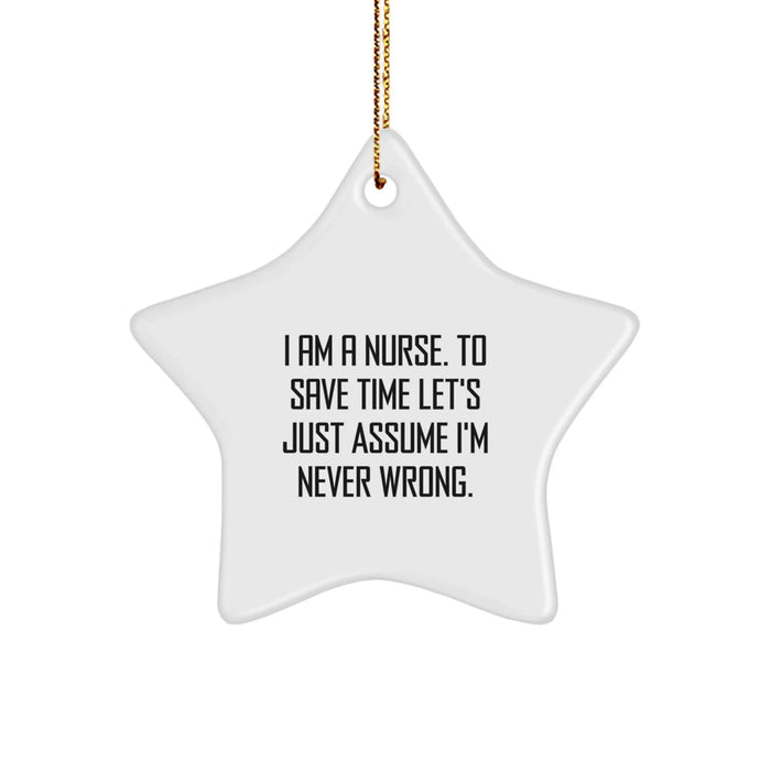 Funny Nurse Gifts from Family, Christmas Unique Gifts for Nurse, Star Ornament with I'm Never Wrong Quote - Image 1