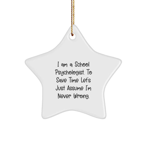 Funny School Psychologist Gifts, Star Ornament with I Am A School Psychologist Quote, Perfect Christmas Memorable Present for School Psychologist Men - Image 1