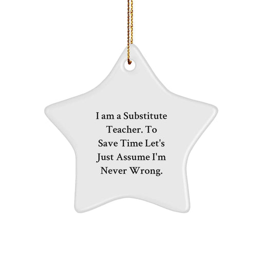 Funny Substitute Teacher Star Ornament Gifts for Men, Christmas Unique Presents from Coworkers or Family, I Am A Substitute Teacher - Image 1