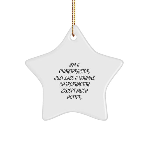 Funny Chiropractor Gifts from Men to Friends, Star Ornament for Christmas Unique Gifts for Chiropractor, I'm A Chiropractor Star - Image 1
