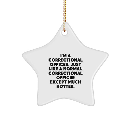 Correctional Officer Gifts - Funny Star Ornament 'I'm A Correctional Officer' - Christmas Unique Gifts from Friends - Image 1