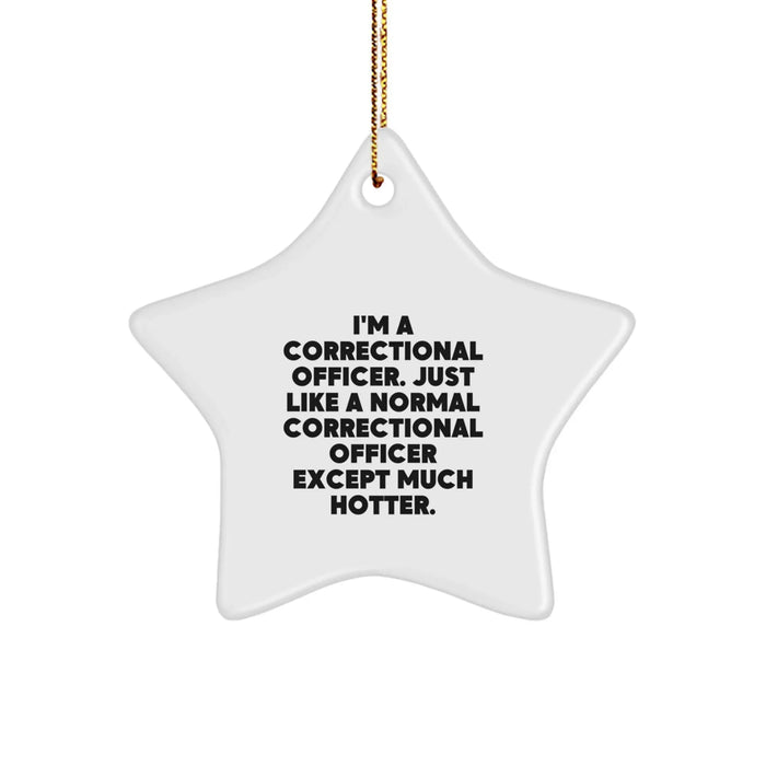 Correctional Officer Gifts - Funny Star Ornament 'I'm A Correctional Officer' - Christmas Unique Gifts from Friends - Image 1