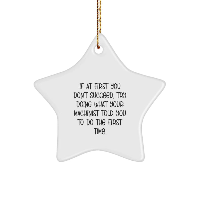 Funny Machinist Gifts from Friends, Christmas Unique Star Ornaments for Men, Women, or Family Members, Inspirational Quote for Machinist Enthusiasts - Image 1