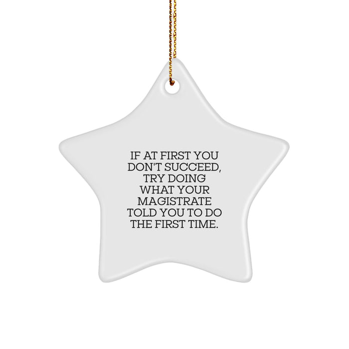 Funny Magistrate Gifts from Men to Women Friends for Christmas Unique Star Ornament Inspirational Quote - Image 1