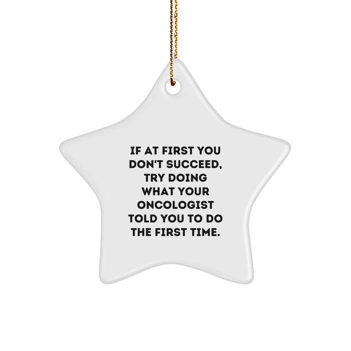Funny Oncologist Gifts for Family - If At First You Don't Succeed Star Ornament, Durable MDF Star Shaped Decoration with Gold Cord, Perfect Christmas Unique Gifts from Family - Image 1