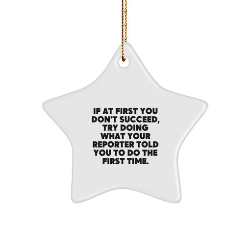 Funny Reporter Gifts from Friends, Christmas Unique Star Ornament for Reporter Men, Inspirational Quote Star Shaped Decor - Image 1