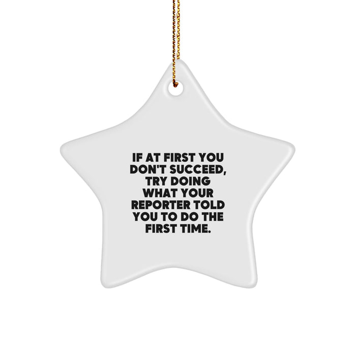Funny Reporter Gifts from Friends, Christmas Unique Star Ornament for Reporter Men, Inspirational Quote Star Shaped Decor - Image 1