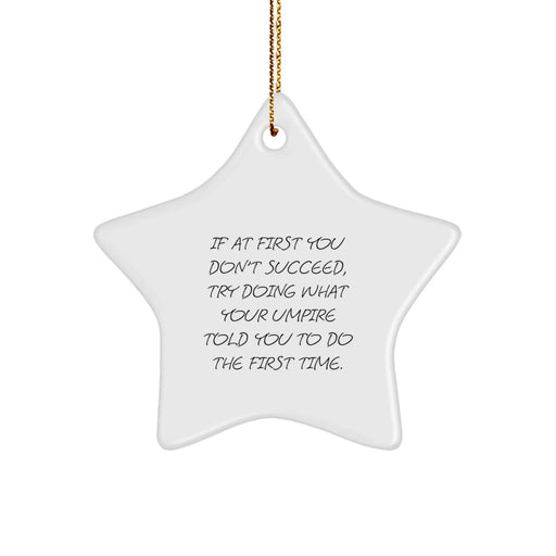 Funny Umpire Star Ornaments Gifts for Umpire Enthusiasts, Christmas Unique Umpire Gifts from Friends, Funny Umpire Quotes Star Ornament - Image 1