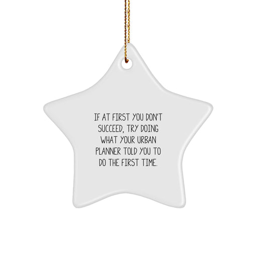 Funny Quote Urban Planner Star Ornament Gift, Unique Christmas Star Decoration for Home or Office, Perfect for Urban Planner Enthusiasts and Fans - Image 1