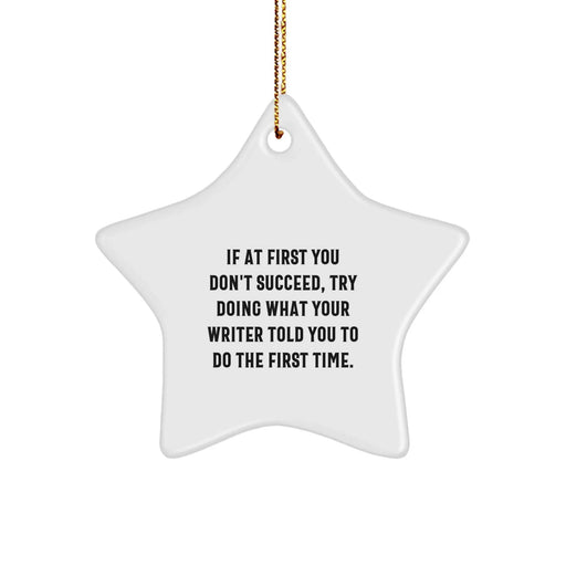 Funny Writer Star Ornament - Gifts from Friends for Writers, Christmas Unique Gifts for Writers, Star Ornament Writer Quote - Image 1
