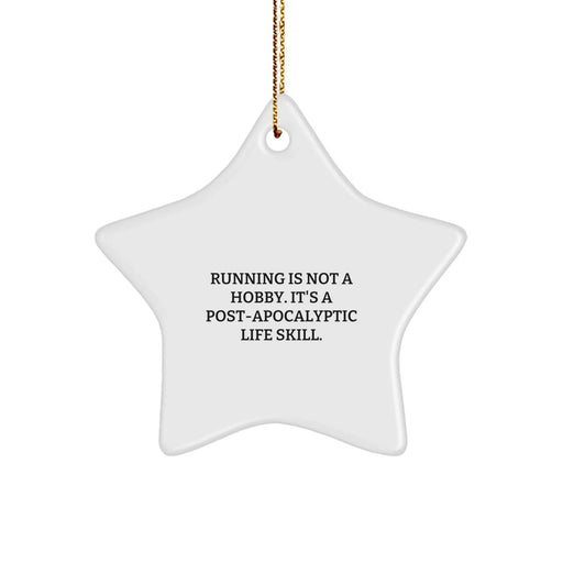 Funny Running Star Ornament Gifts for Men Women Friends Family with Running Is Not A Hobby It's A Post-apocalyptic Life Skill Quote, Christmas Unique Gifts from Husband Wife Mom Dad - Image 1
